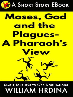 cover image of Moses, God and the Plagues- a Pharaoh's View